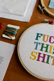 F*ck This Sh*t Cross Stitch Kit